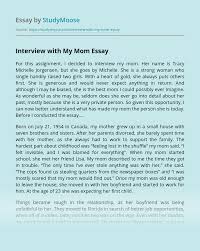 The best way to work is to be more related to writing tasks, rather than communicating. Interview With My Mom Free Essay Example