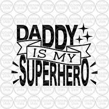 Father S Day Svg Daddy Is My Superhero Svg Daddy Svg Etsy My Superhero Svg Fathers Day