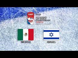 Cost of living mexico vs israel crime mexico vs israel health care mexico vs israel pollution city in israel: Iihf 2019 Ice Hockey U20 World Championship Division Ii Group B Mexico Vs Israel Youtube