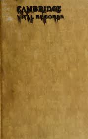 Vital records of Cambridge, Massachusetts, to the year 1850