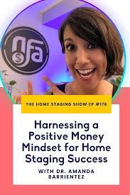Harnessing a Positive Money Mindset for Home Staging Success with Dr.  Amanda Barrientez