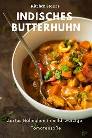 Indisches Butterhuhn Kitchen Stories Rezept Rezept Butterhuhn Rezepte Essensrezepte