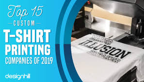 Top 15 Custom T Shirt Printing Companies Of 2019