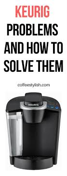 Keurig Troubleshooting Tips How To Quickly Fix Your Keurig Coffeestylish Com Keurig Keurig Coffee Makers Keurig Coffee Station
