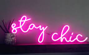 Stay Chic Neon Signs Custom Neon Signs Neon Quotes