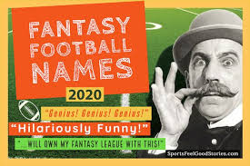 The dreaded team name screen hits you. Funny Fantasy Football Team Names 2020 Clever Good And Best