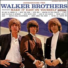 Introducing The Walker Brothers 1965 Smash The First Us Lp By This British Based American Trio Includes Make It Walker Brothers John Walker Soul Music