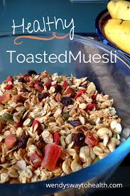 Unlike granola, muesli isn't baked with sweeteners or oil. Homemade Toasted Muesli Wendys Way To Health