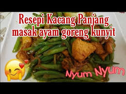 3) panaskan minyak secukupnya dan gorengkan hati ayam dahulu separuh masak. Resepi Kacang Panjang Masak Ayam Goreng Kunyit Youtube