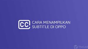 Maybe you would like to learn more about one of these? 2 Cara Menampilkan Subtitle Di Oppo Fitur Bawaan Hp