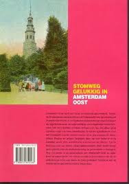 Bol Com Stomweg Gelukkig In Amsterdam Oost T Heijdra 9789072810168 Boeken