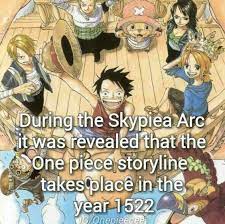 During The Skypiea Arc It Was Revealed That The One Piece Storyline Takes Place In The Year 1522 Text Fact One Piece Quotes Pieces Facts One Piece Theories