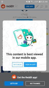 Stopppp Get The Reddit App No Thanks Help
