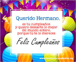 Es un día donde celebramos la vida de una persona muy querida y apreciada en nuestro corazón, alguien que nos acompaña en la vida y que es un amigo incondicional. Https Www Xn Tarjetasdecumpleaos C4b Org Para Una Hermano