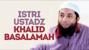 Istri Ustadz Khalid Basalamah Youtube