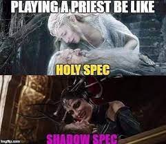 Priests How Do You Feel Wowclassic Shadowpriest Holypriest Discipline Vanillaclassicwow W Warcraft Funny World Of Warcraft World Of Warcraft Game