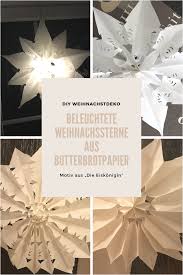 Beleuchtete Weihnachtssterne Aus Butterbrotpapier Sind Schnell Und Einfach Gebastelt Eine Tolle Weihnachtsde Mit Bildern Weihnachten Basteln Weihnachten Weihnachtsbasteln