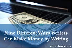 Learn how to get started, find freelance writing jobs and earn more from your writing. Nine Different Ways Writers Can Make Money By Writing Aliventures