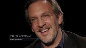 JOHN ACKERMAN en TRAGALUZ de Fernando del Collado PARTE I