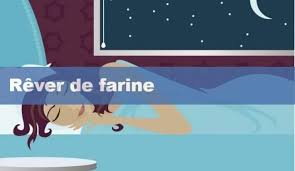 Pourquoi Rever De Farine Signification