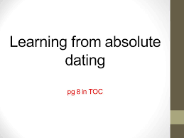 For relative dating, the layer of rocks becomes one example where the top rock is the newest one, and the bottom rock stays the oldest. Learning From Absolute Dating Pg 8 In Toc Warm Up In Your Own Words Define Relative Dating Include An Example Today We Are Going To Focus On Absolute Ppt Download