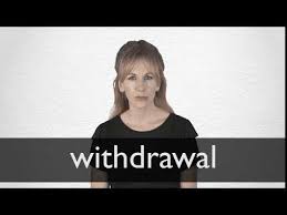 Spanish Translation Of Withdrawal Collins English Spanish Dictionary