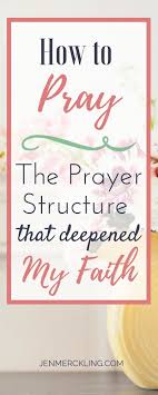 How To Pray A Simple Prayer Structure Simple Prayers Faith Quotes Prayer Quotes