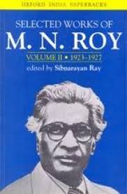 Selected Works of M.N. Roy (Volume II): 1923-1927, , Sibnarayan Ray, Oxford  University Press, 9780195654349
