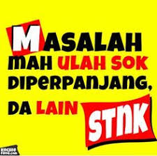 Dengan tertawa tubuh akan rileks dan kumpulan syaraf yang sedang kaku bisa jadi santai, kesedihan bisa reda untuk sementara. 45 Best Pojok Sunda Images Quotes Humor Quotes Lucu