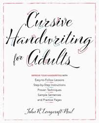 Cursive handwriting workbook for adults: Cursive Handwriting For Adults Book By John Neal Official Publisher Page Simon Schuster