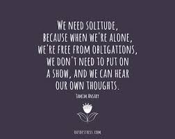 39 Quotes On The Power Of Spending Time Alone In Solitude