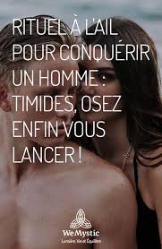 Rituel A L Ail Pour Conquerir Un Homme Timides Osez Enfin Vous Lancer Wemystic France Rituel Citations Magiques Rituel Magie Blanche