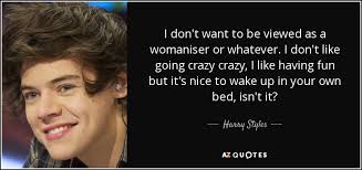 People think i am a womanizer. — majid michel —. Harry Styles Quote I Don T Want To Be Viewed As A Womaniser Or