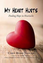 My Heart Hurts Finding Hope In Heartache Kindle Edition By Hobbs Janecka Cindy Religion Spirituality Kindle Ebooks Amazon Com