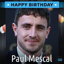 Happy Birthday, Paul Mescal! 🎂