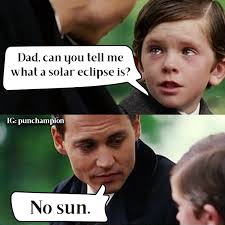 We did not find results for: Solar Eclipse Punny Dad Joke Meme Dad Jokes Meme Jokes Dad Jokes