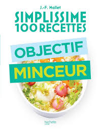 Simplissime 100 Recettes Objectif Minceur Jean Francois Mallet Hachette Pratique Grand Format Le Hall Du Livre Nancy