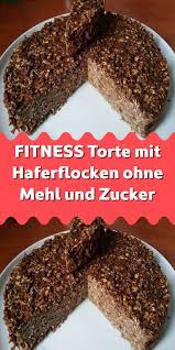 Der bananenkuchen wird super saftig, statt mehl verwende ich ich einfach gemahlene haferflocken und gemahlene nüsse oder mandeln. Fitness Torte Mit Haferflocken Ohne Mehl Und Zucker Fitness Kuchen Kuchen Rezepte Ohne Zucker Gesunde Kuchen Rezepte