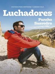 ¿y el video de youtube donde jak destroza la ideologia de pancho saavedra? Libro Luchadores Francisco Saavedra Isbn 9789563607871 Comprar En Buscalibre