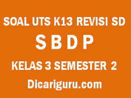 Download soal mtk kelas 3 file word (docx). Soal Uts Tengah Semester Sbdp Kelas 3 Semester 2 Dicariguru Com