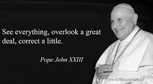 Saints Legends Devotions Societe Des Bollandistes Since 1607 11 October Saint John Xxiii 1881 1963 One Of The Most Famous Quotes Of Pope John Xxiii Is See Everything Overlook A
