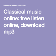 Classical Music Online Free Listen Online Download Mp3