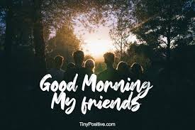 We did not find results for: 28 Amazing Good Morning Friends Wishes For Messages Quotes Tiny Positive