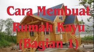 Anda bisa kunjungi dokter fetilisasi untuk. Biksen Bikin Sendiri Cara Membuat Rumah Dari Kayu Bagian 1 Youtube