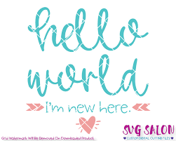 Download Hello World I M New Here Svg Cut File Set For Newborn Baby Onesies
