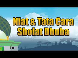 Tata Cara Sholat Dhuha Niat Sholat Dhuha Serta Doa Setelah Sholat Dhuha Video Tribun Pekanbaru