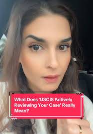 What Does 'USCIS Actively Reviewing Your Case' Really Mean? #USCIS  #ImmigrationAttorney #CaseStatus #ImmigrationProcess