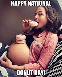 National doughnut day has always been my favorite too. Nationaldonutday Imgflip