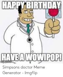 Maybe you would like to learn more about one of these? Happy Birthday Memes For Doctor