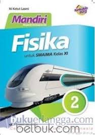 Check spelling or type a new query. Mandiri Fisika Untuk Sma Ma Kelas Xi Kurikulum 2013 Jilid 2 Ni Ketut Lasmi Belbuk Com